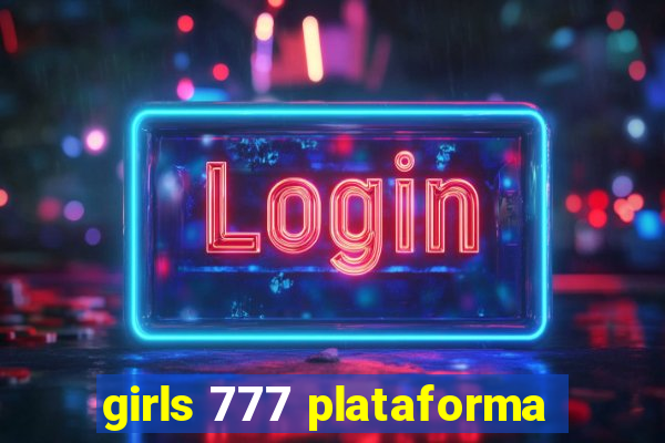 girls 777 plataforma